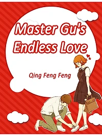 Master Gu's Endless Love: Volume 1