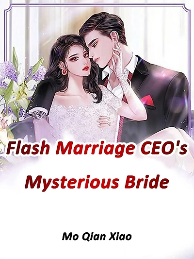 Flash Marriage: CEO's Mysterious Bride: Volume