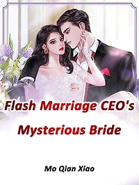 Flash Marriage: CEO's Mysterious Bride: Volume