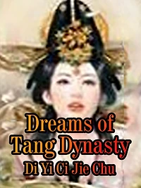 Dreams of Tang Dynasty: Volume 1