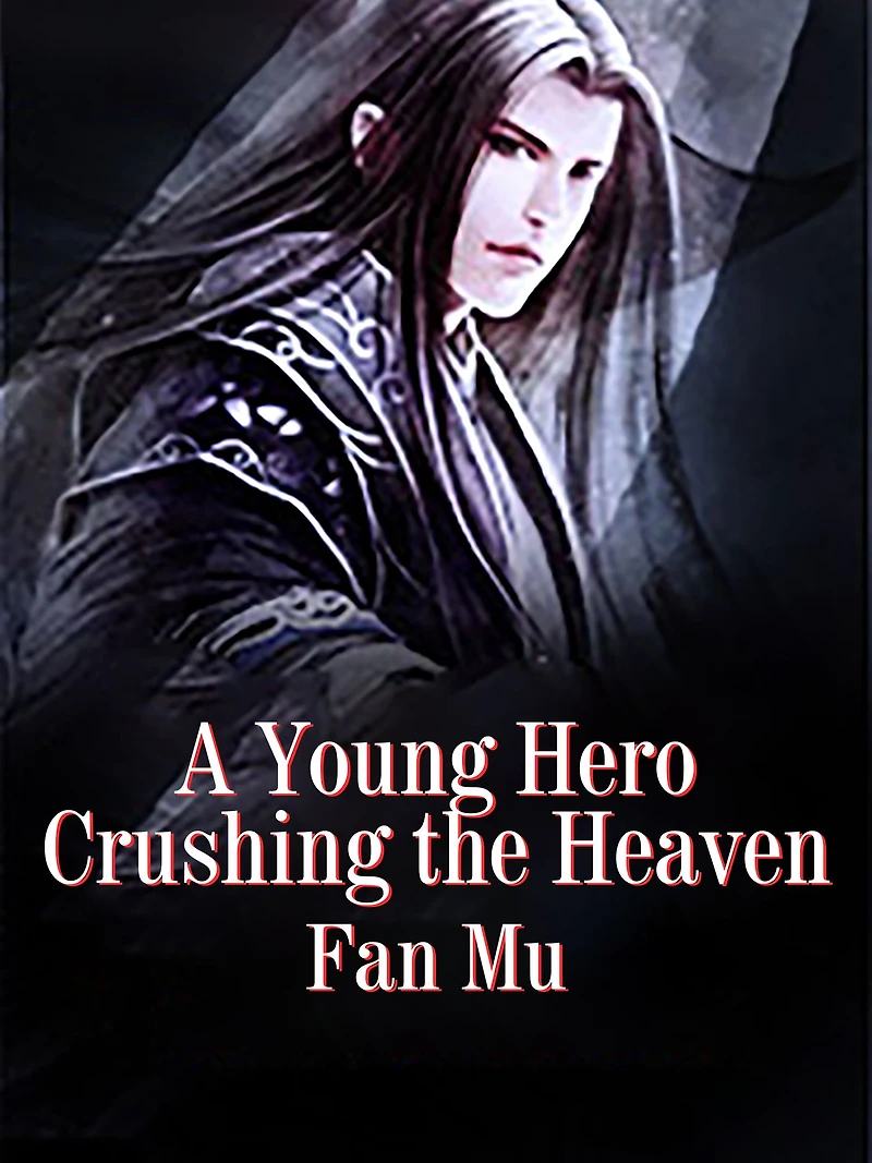 A Young Hero Crushing the Heaven: Volume