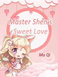 Master Shen's Sweet Love: Volume 3