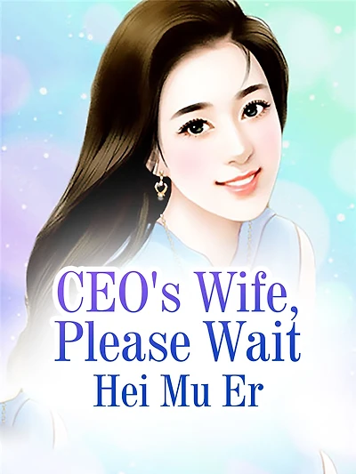 CEO's Wife, Please Wait: Volume 4