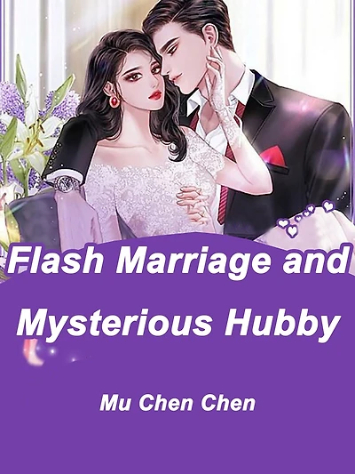 Flash Marriage and Mysterious Hubby: Volume