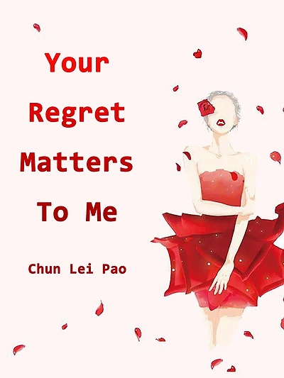 Your Regret Matters To Me: Volume 1