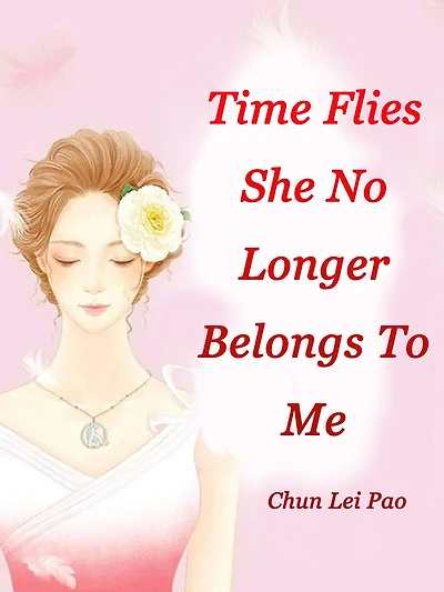 Time Flies, She No Longer Belongs To Me: Volume 1