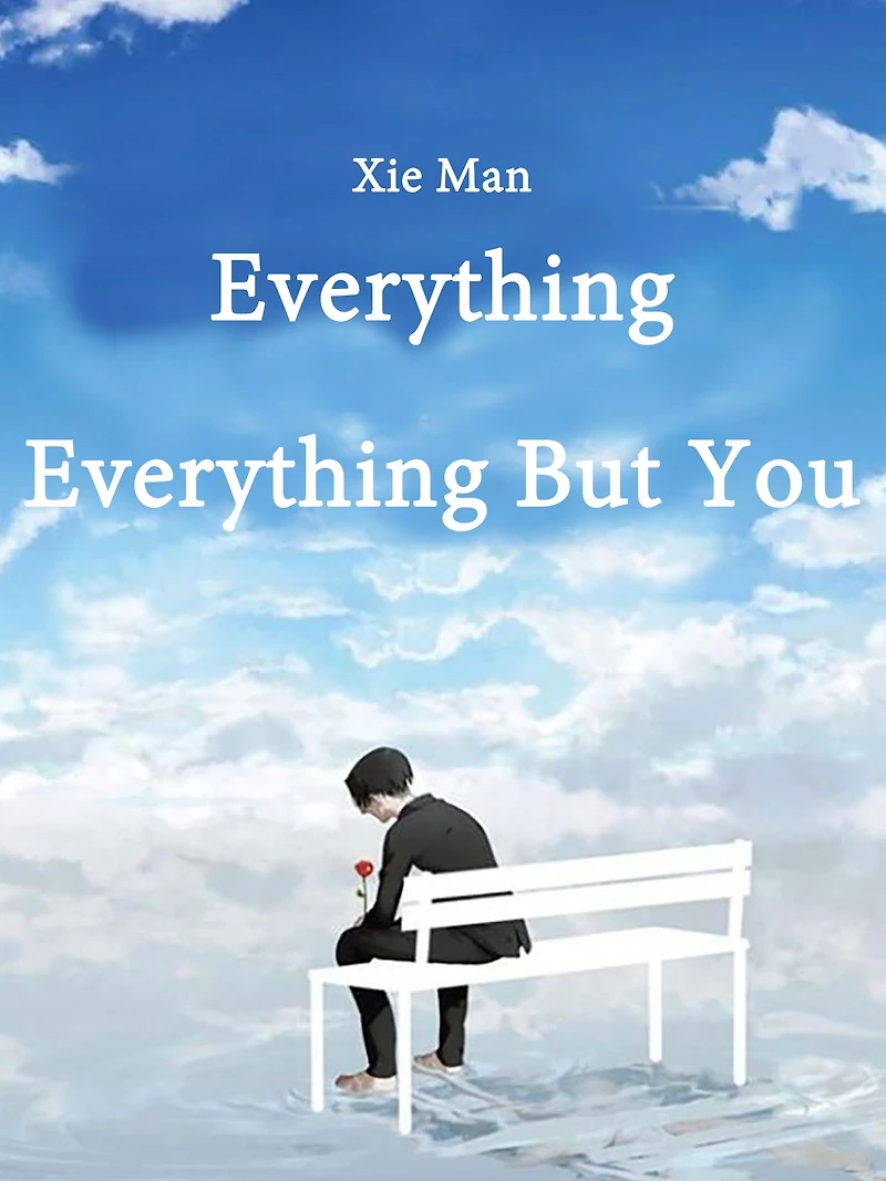 Everything, Everything But You: Volume 1