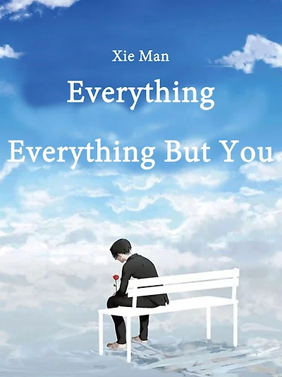 Everything, Everything But You: Volume 1