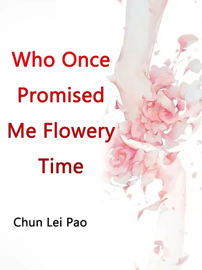 Who Once Promised Me Flowery Time: Volume 1