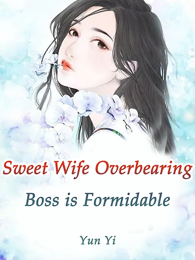 Sweet Wife: Overbearing Boss is Formidable: Volume