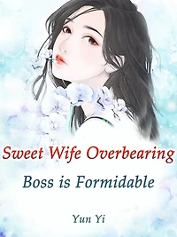 Sweet Wife: Overbearing Boss is Formidable: Volume