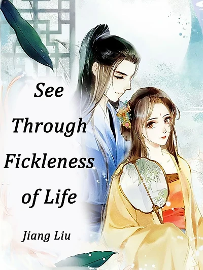 See Through Fickleness of Life: Volume 1