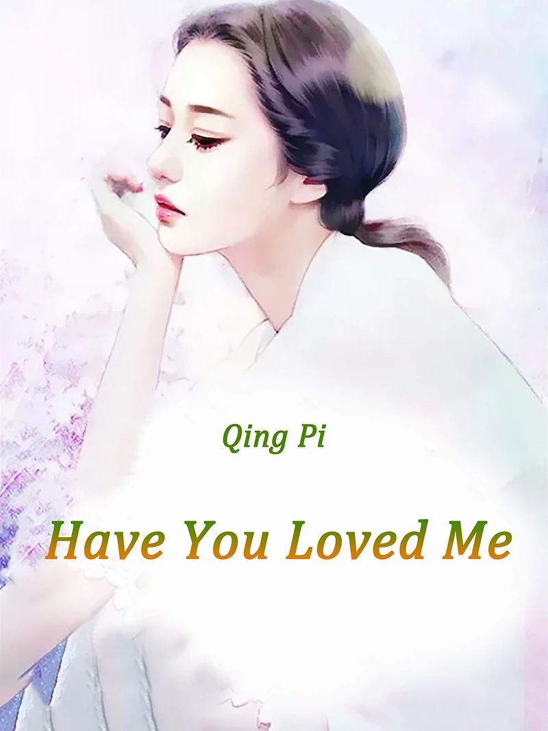 Have You Loved Me: Volume 1