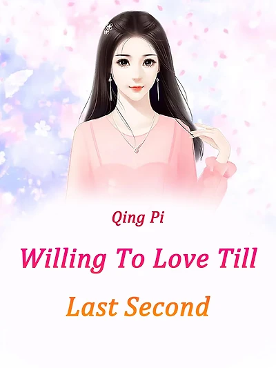 Willing To Love Till Last Second: Volume 1