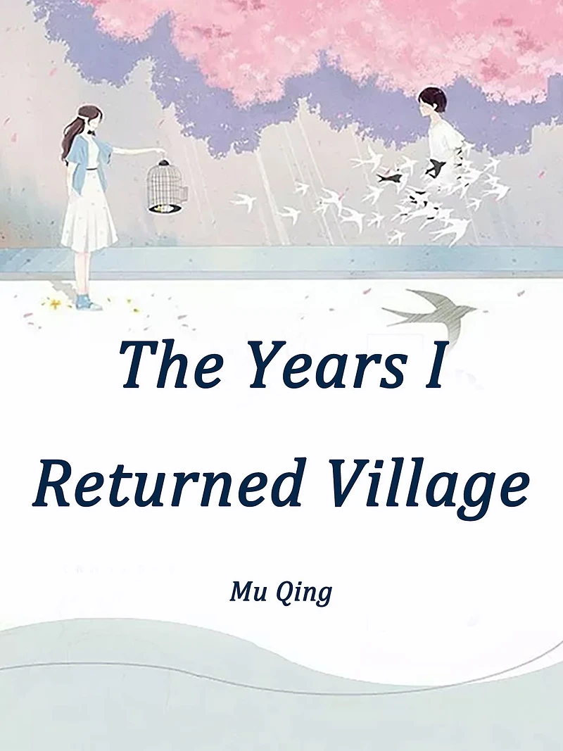 The Years I Returned Village: Volume 1