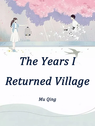 The Years I Returned Village: Volume 1