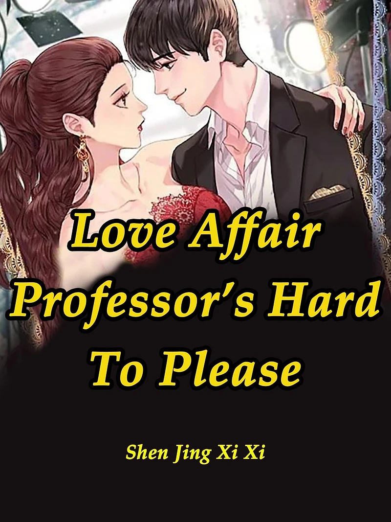 Love Affair: Professor's Hard To Please: Volume