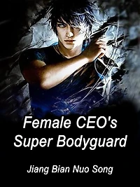 Female CEO's Super Bodyguard: Volume