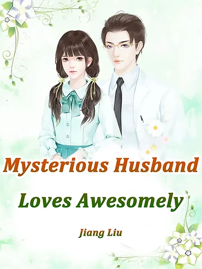 Mysterious Husband Loves Awesomely: Volume 1