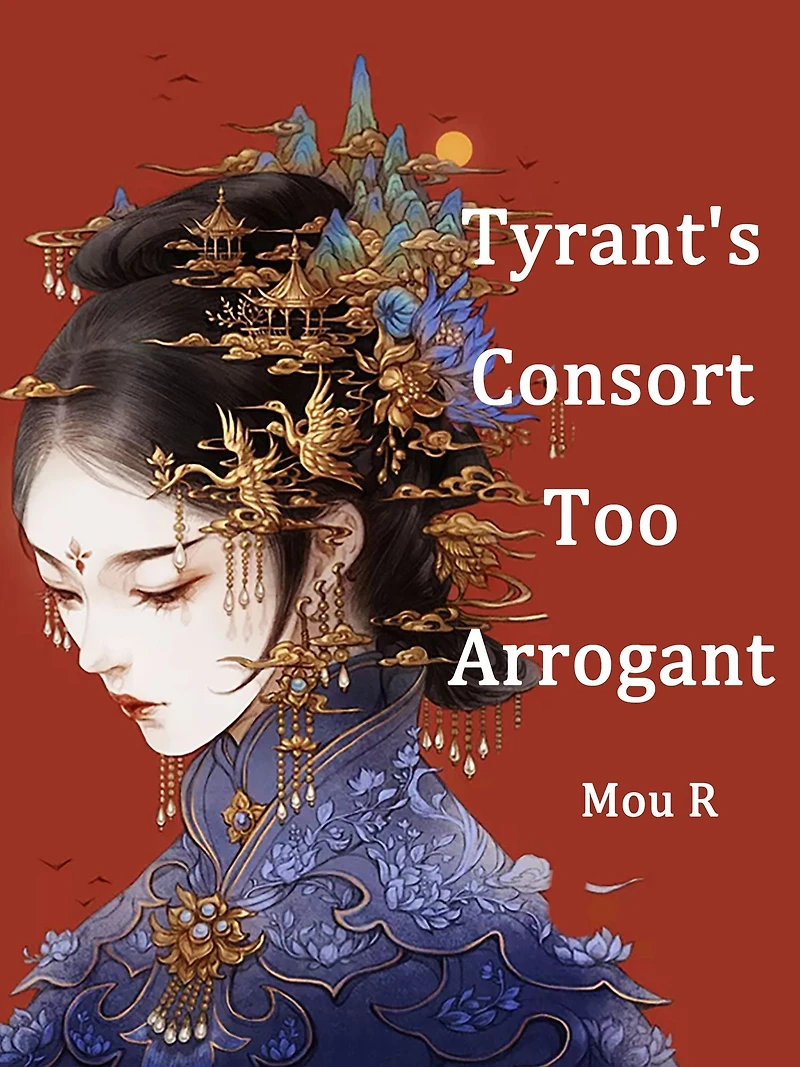 Tyrant's Consort Too Arrogant: Volume 1