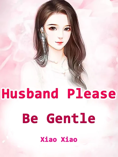 Husband, Please Be Gentle: Volume 1