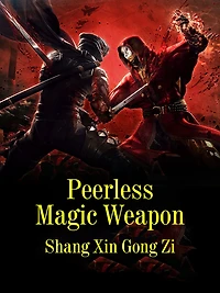 Peerless Magic Weapon: Volume 1