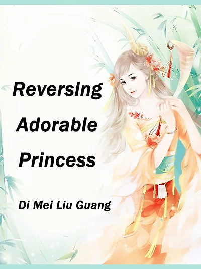 Reversing Adorable Princess: Volume 1