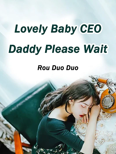 Lovely Baby: CEO Daddy Please Wait: Volume 1
