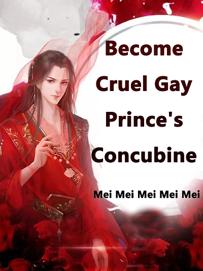 Become Cruel Gay Prince's Concubine: Volume