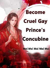 Become Cruel Gay Prince's Concubine: Volume