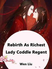 Rebirth As Richest Lady: Coddle Regent: Volume 2