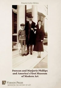 Duncan and Marjorie Phillips America's First Museum of Modern Art (B&W)