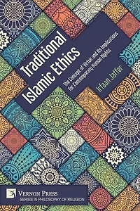 Traditional Islamic Ethics: The Concept of Virtue and its Implications for Contemporary Human Rights