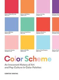 Color Scheme: An Irreverent History of Art and Pop Culture Palettes
