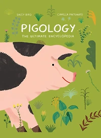 Pigology: The Ultimate Encyclopedia
