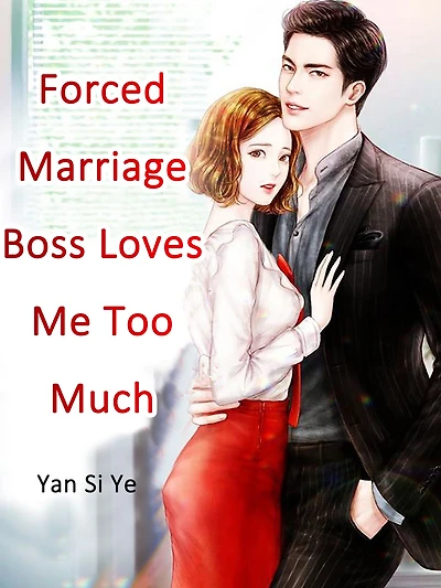 Forced Marriage: Boss Loves Me Too Much: Volume
