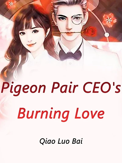 Pigeon Pair, CEO's Burning Love: Volume 3