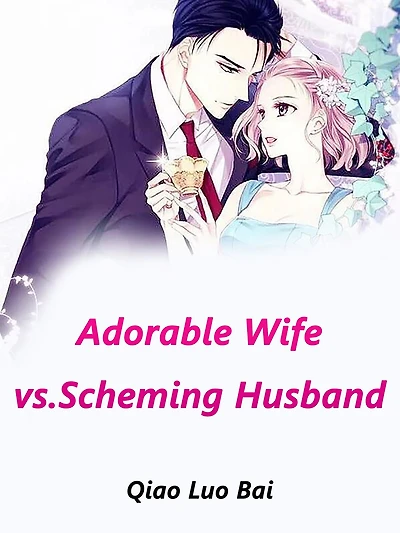 Adorable Wife vs.Scheming Husband: Volume