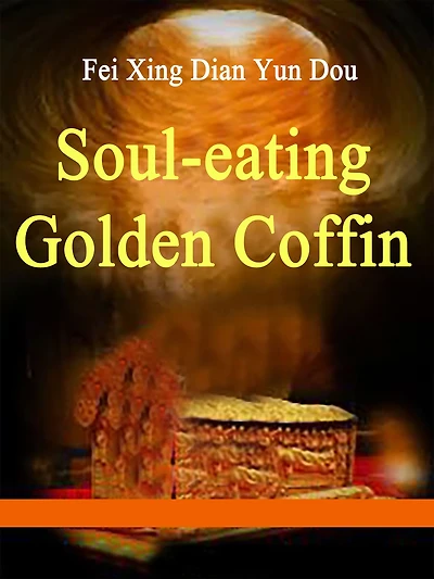 Soul-eating Golden Coffin: Volume 1