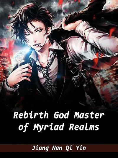 Rebirth: God Master of Myriad Realms: Volume