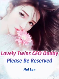 Lovely Twins: CEO Daddy, Please Be Reserved: Volume 1