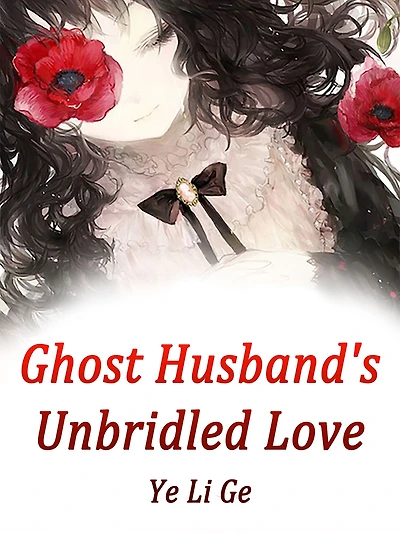 Ghost Husband's Unbridled Love: Volume