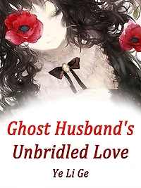 Ghost Husband's Unbridled Love: Volume