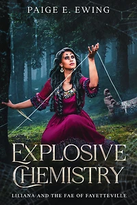 Explosive Chemistry (Liliana and the Fae of Fayetteville, #2)