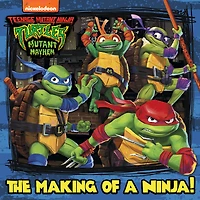 The Making of a Ninja! (Teenage Mutant Ninja Turtles: Mutant Mayhem)