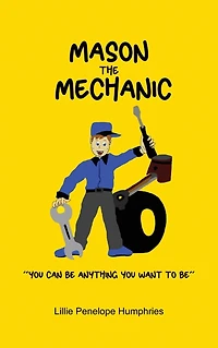 Mason the Mechanic: "You Can Be Anything You Want To Be"