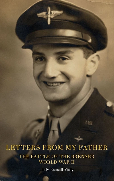 Letters From My Father: The Battle of the Brenner: World War ll