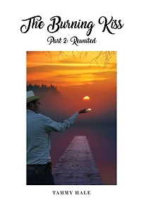 The Burning Kiss Part 2: Reunited