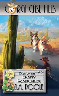 Case of the Chatty Roadrunner (Corgi Files, #6)