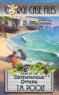 Case of the Ostentatious Otters (Corgi Files, #8)